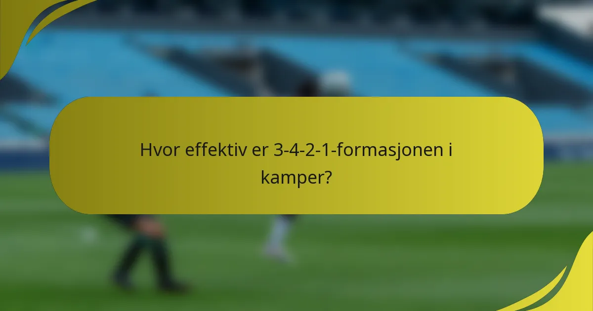 Hvor effektiv er 3-4-2-1-formasjonen i kamper?